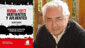 Lee más sobre el artículo Aldo Casas – “La revolución Rusa fue mucho más que la primera revolución obrera victoriosa”